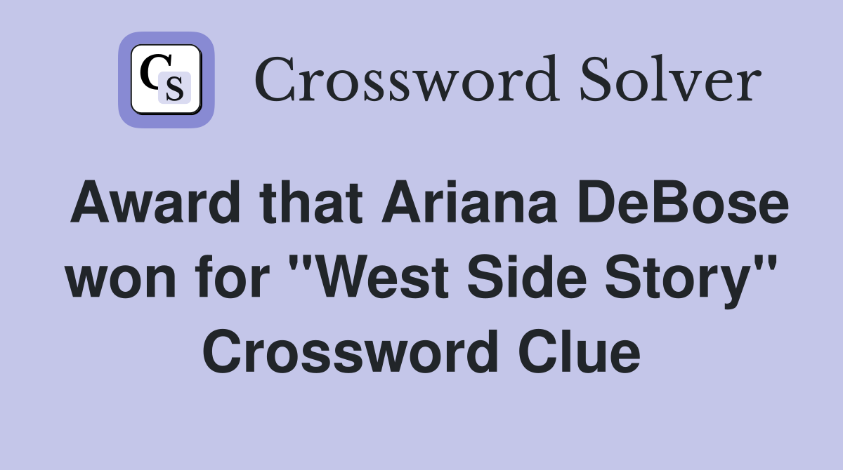Award that Ariana DeBose won for "West Side Story" Crossword Clue