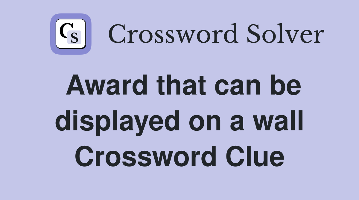 Award that can be displayed on a wall Crossword Clue