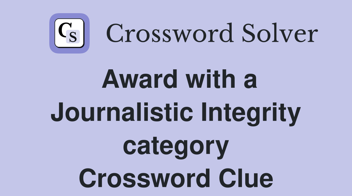 Award with a Journalistic Integrity category Crossword Clue