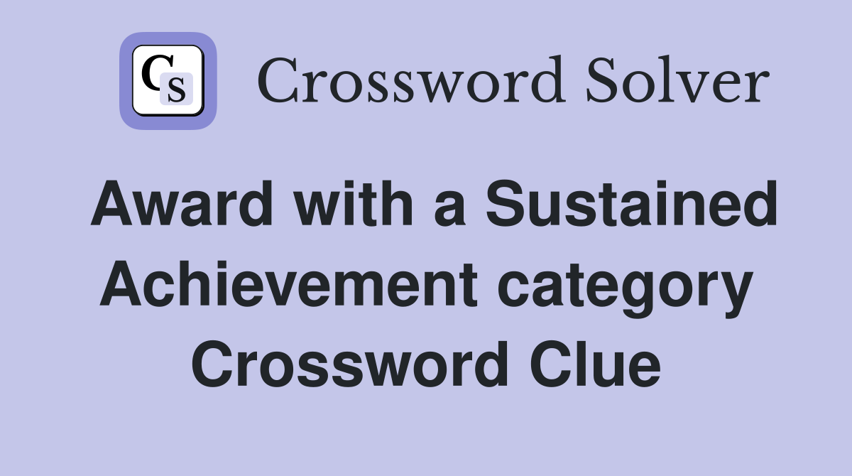 Award with a Sustained Achievement category Crossword Clue