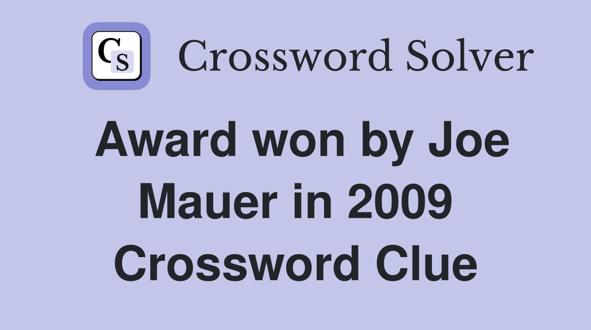Award won by Joe Mauer in 2009 Crossword Clue