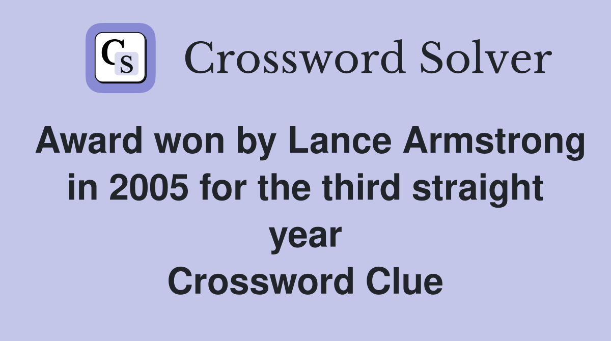 Award won by Lance Armstrong in 2005 for the third straight year Crossword Clue