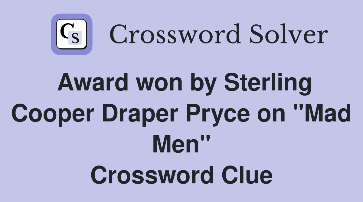 Award won by Sterling Cooper Draper Pryce on "Mad Men" Crossword Clue