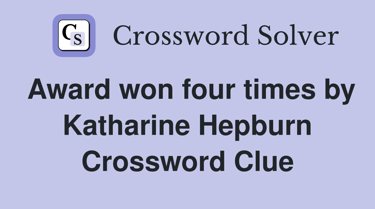 Award won four times by Katharine Hepburn Crossword Clue
