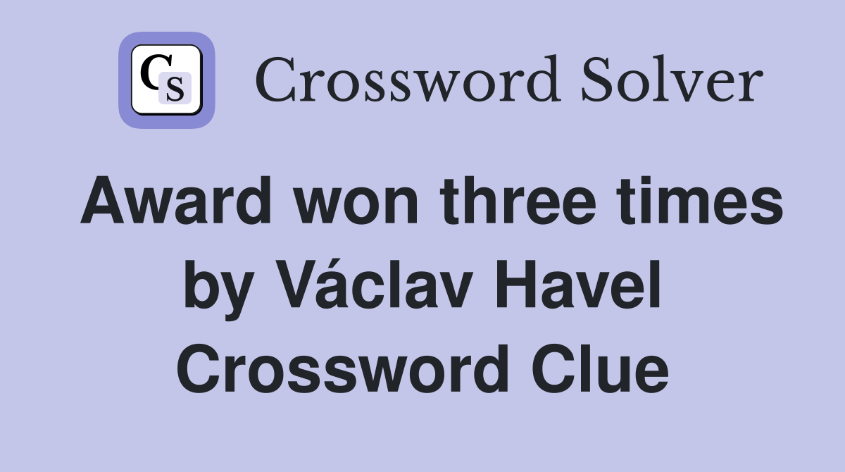 Award won three times by Václav Havel Crossword Clue