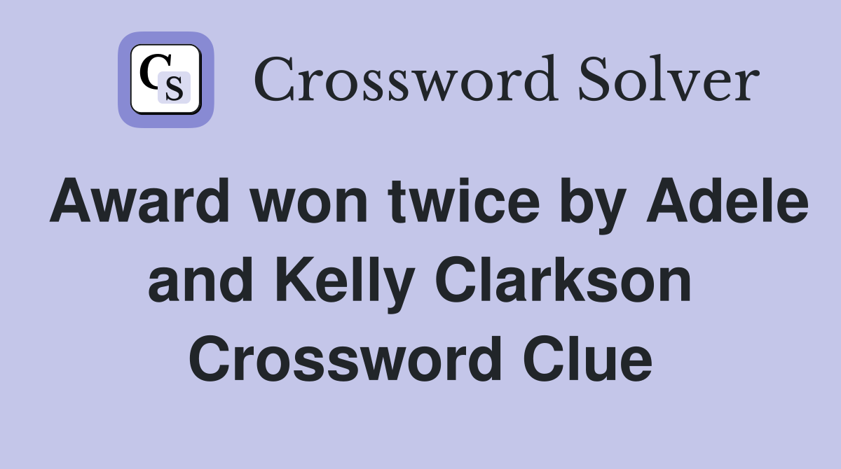 Award won twice by Adele and Kelly Clarkson Crossword Clue