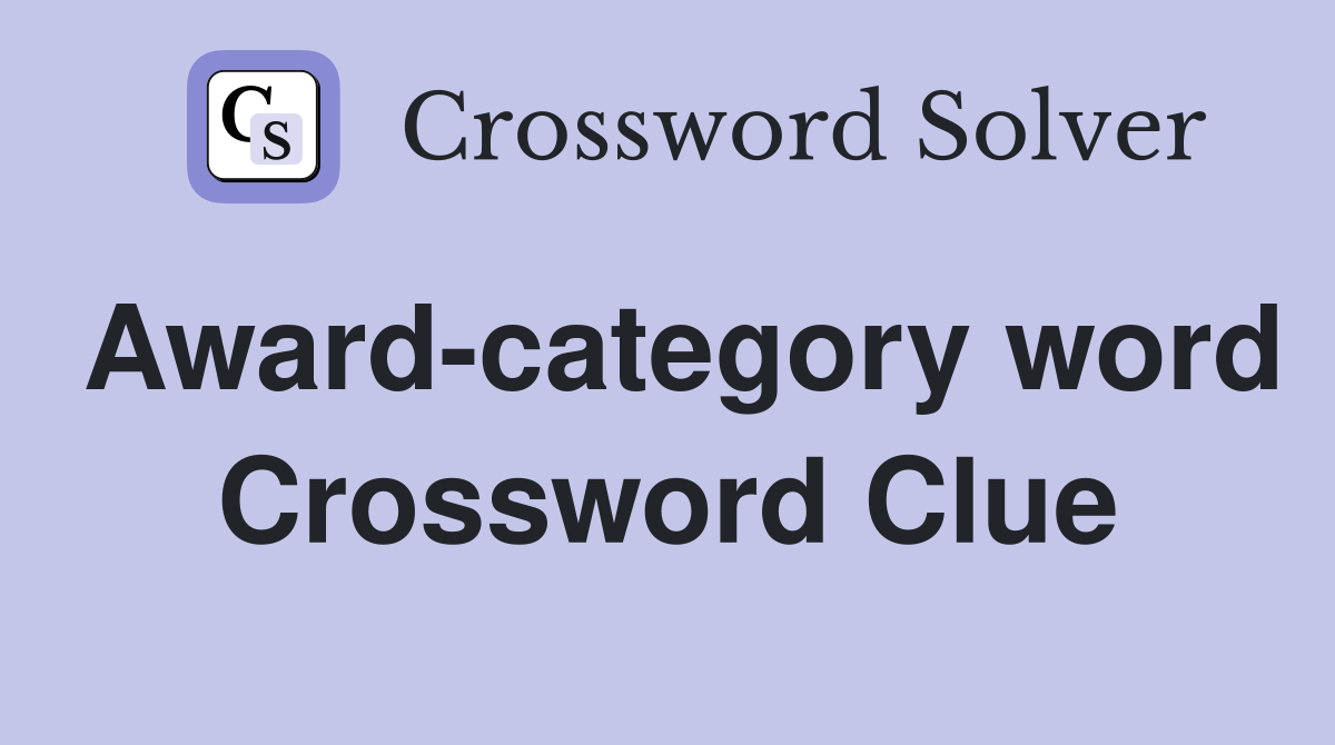Award-category word Crossword Clue