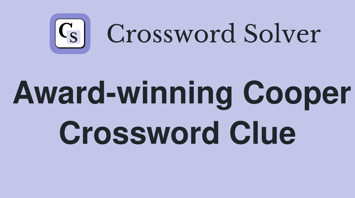 Award-winning Cooper Crossword Clue