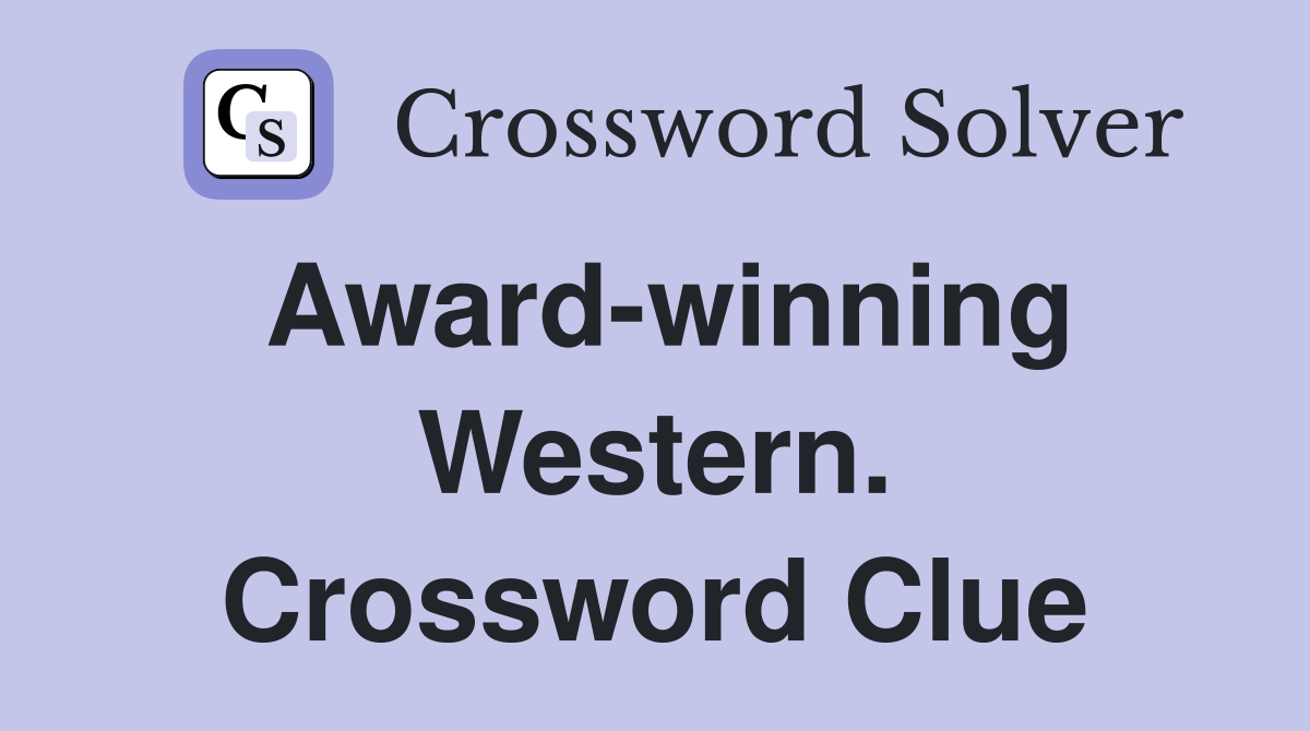 Award-winning Western. Crossword Clue