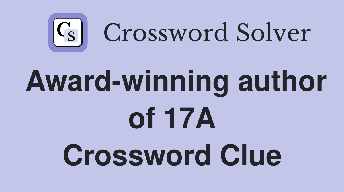 Award-winning author of 17A Crossword Clue