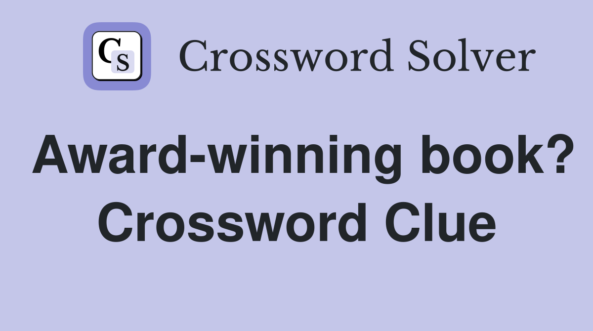 Award-winning book? Crossword Clue
