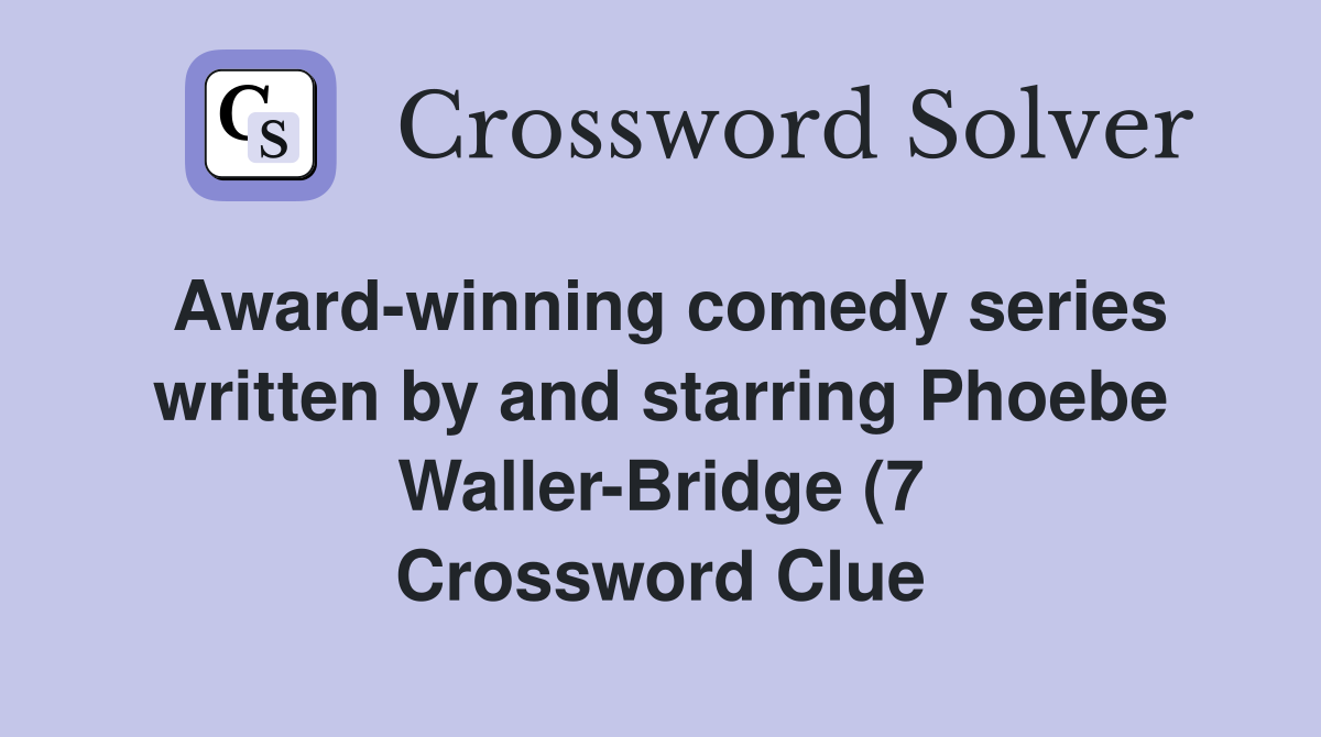 Award winning comedy series written by and starring Phoebe Waller Award winning comedy series written by and starring Phoebe Waller
