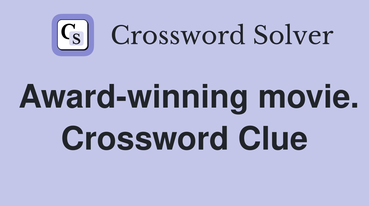 Award-winning movie. Crossword Clue