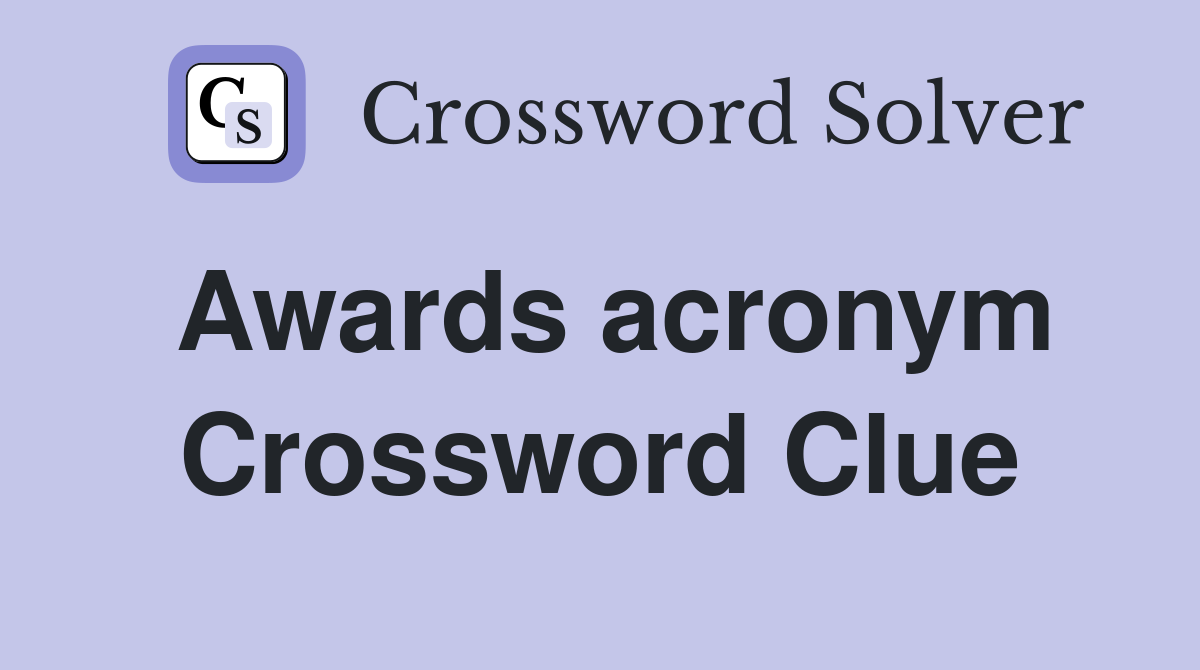 Awards acronym Crossword Clue