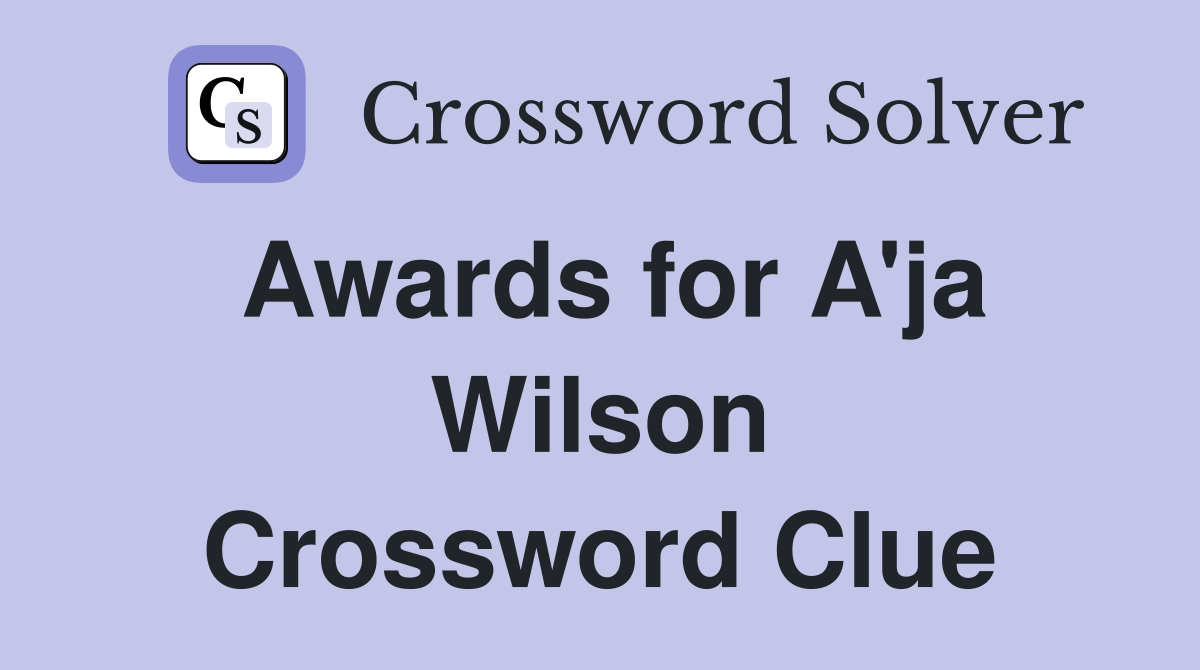 Awards for A'ja Wilson Crossword Clue