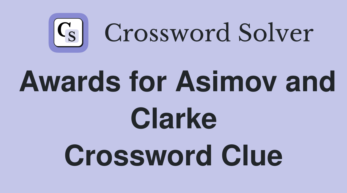 Awards for Asimov and Clarke Crossword Clue
