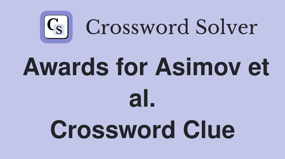 Awards for Asimov et al. Crossword Clue