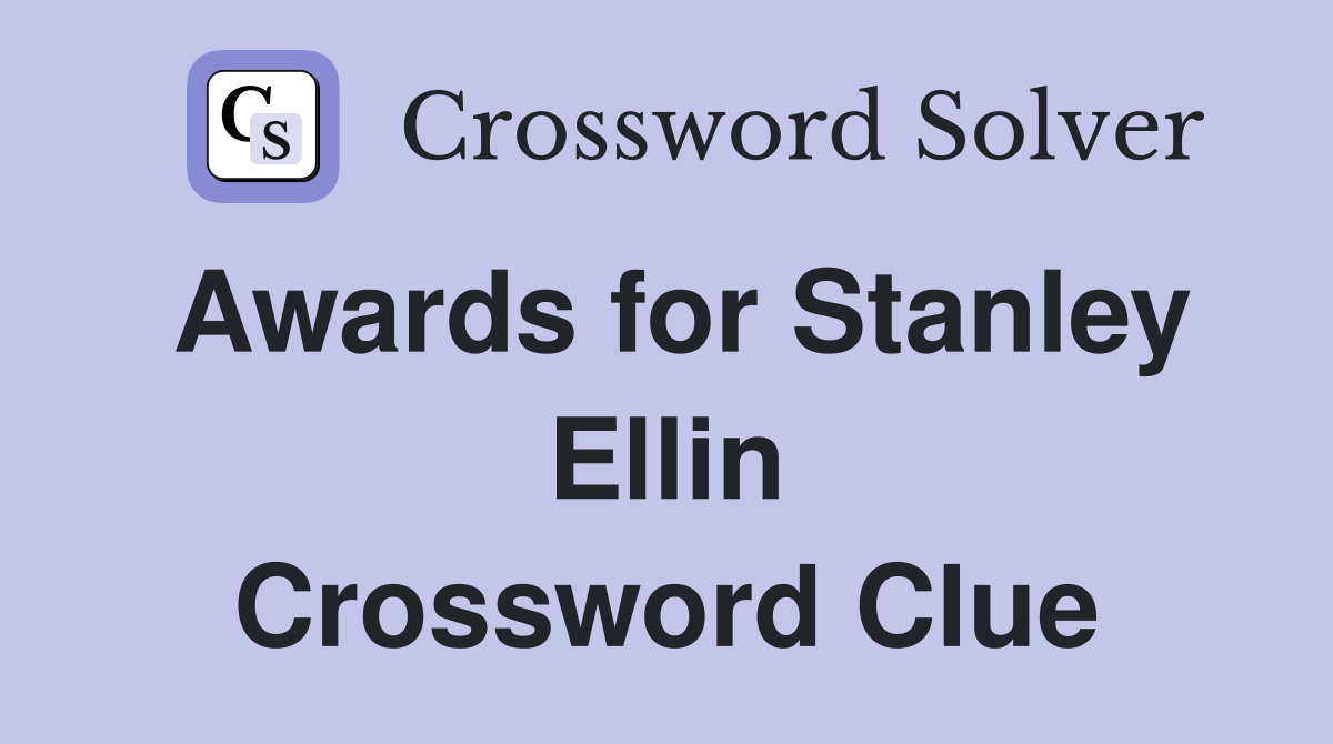 Awards for Stanley Ellin Crossword Clue