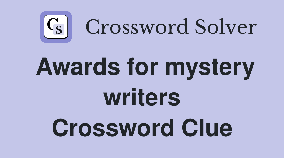 Awards for mystery writers Crossword Clue