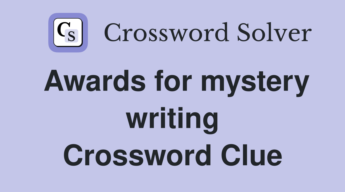 Awards for mystery writing Crossword Clue