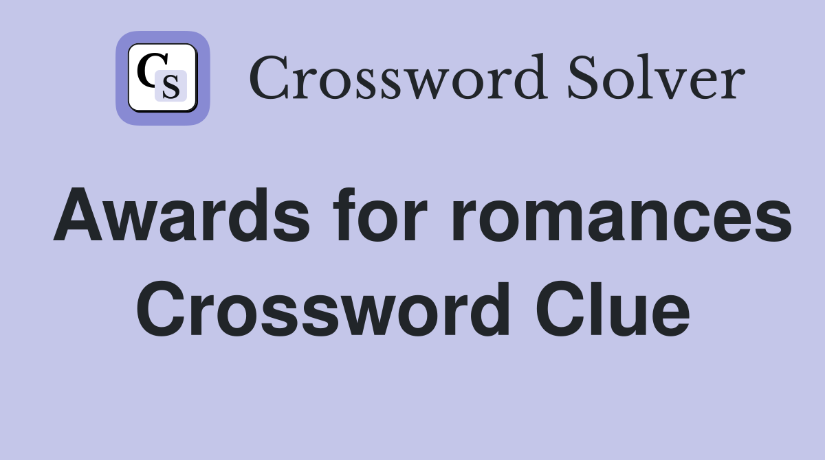 Awards for romances Crossword Clue