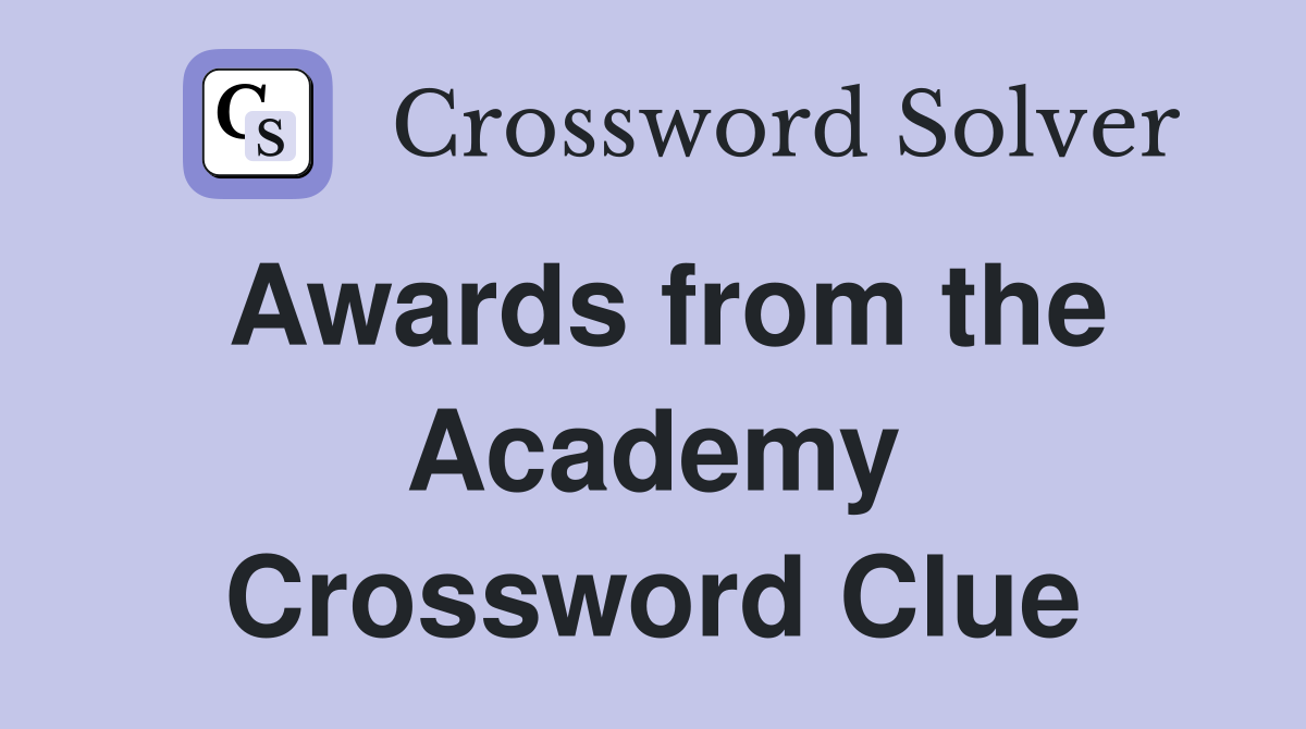 Awards from the Academy Crossword Clue