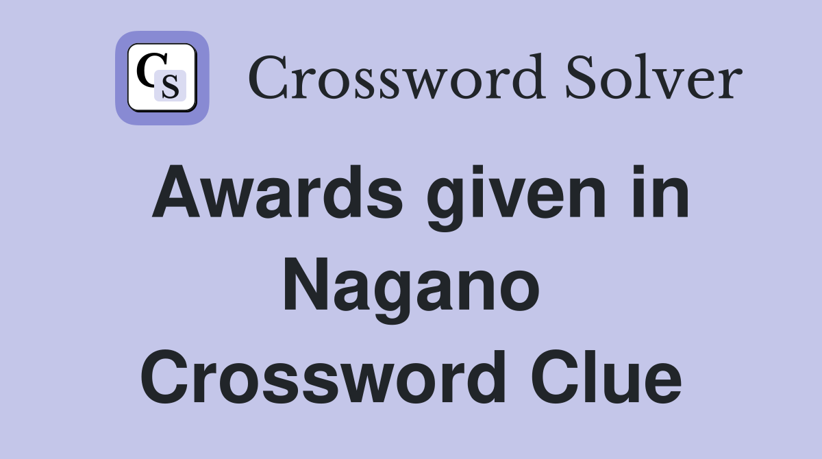 Awards given in Nagano Crossword Clue