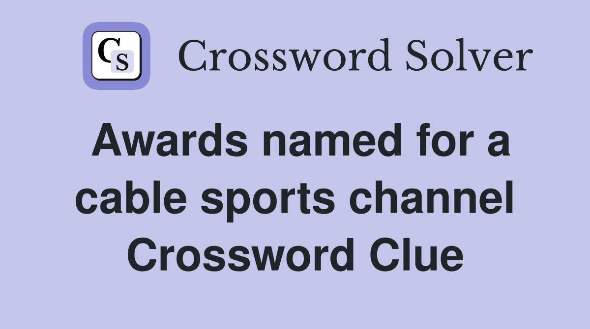 Awards named for a cable sports channel Crossword Clue