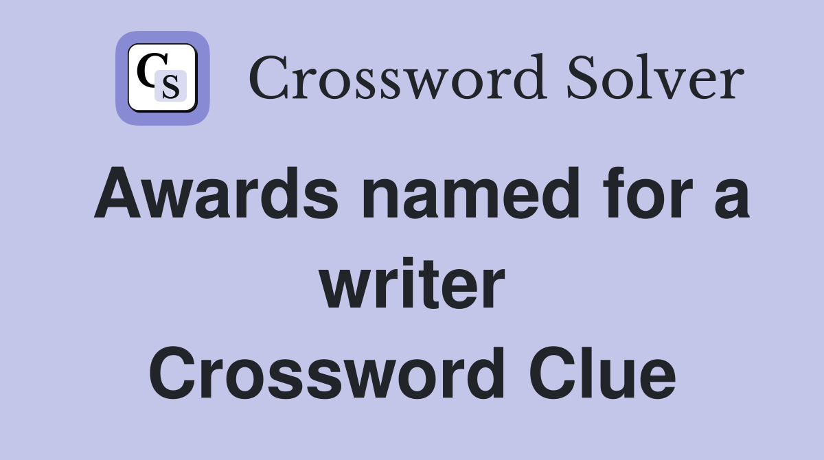Awards named for a writer Crossword Clue