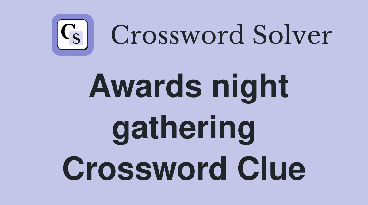 Awards night gathering Crossword Clue