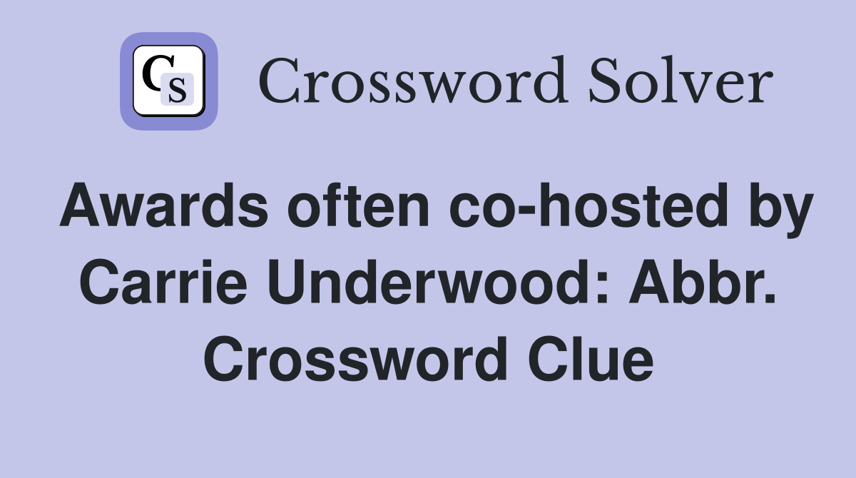 Awards often co-hosted by Carrie Underwood: Abbr. Crossword Clue