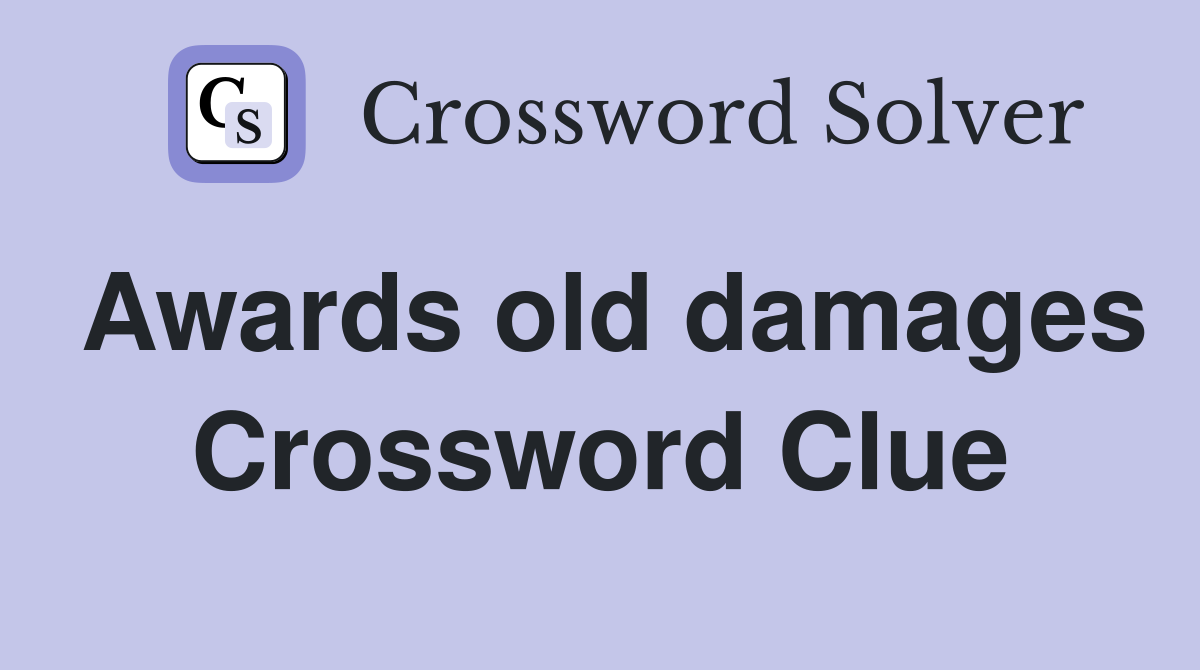 Awards old damages Crossword Clue