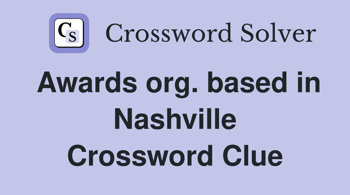 Awards org. based in Nashville Crossword Clue