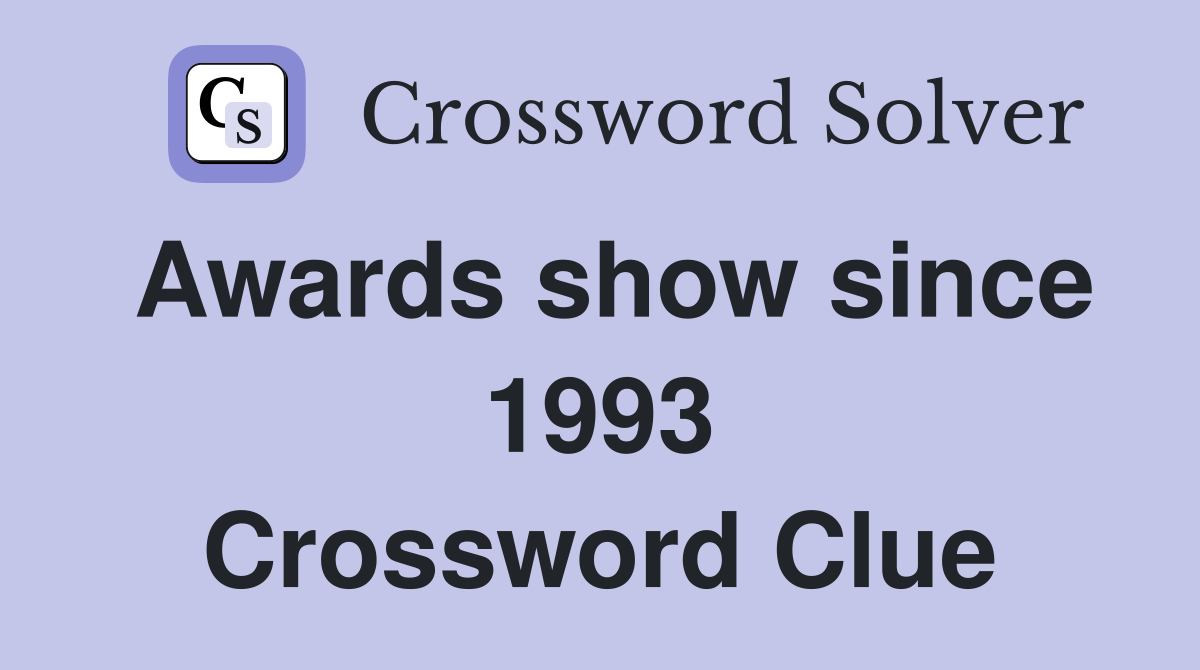 Awards show since 1993 Crossword Clue