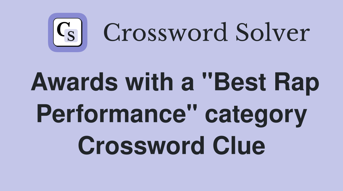 Awards with a "Best Rap Performance" category Crossword Clue