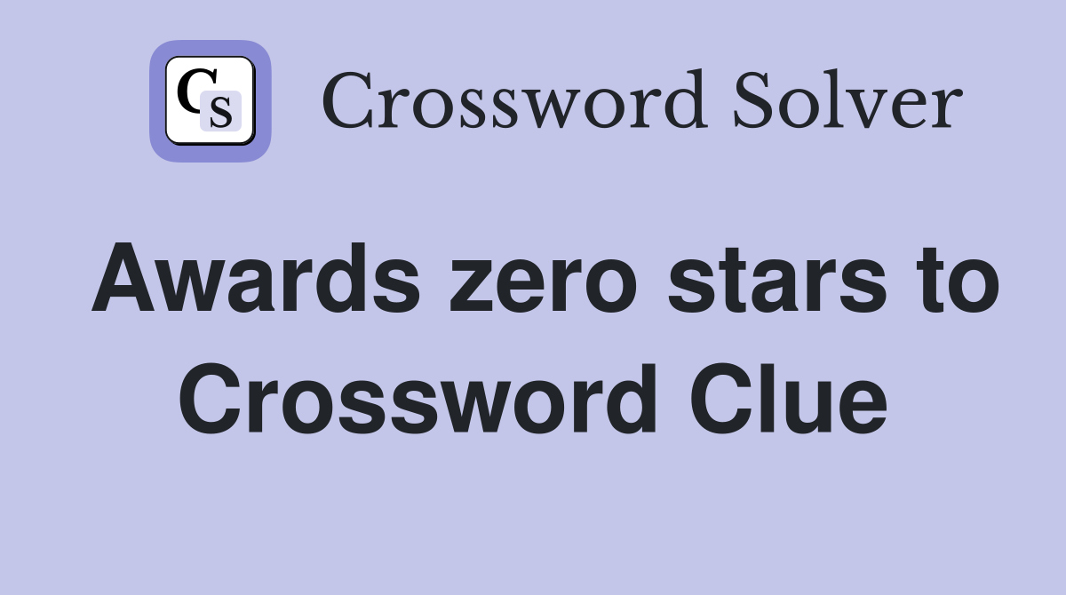 Awards zero stars to Crossword Clue