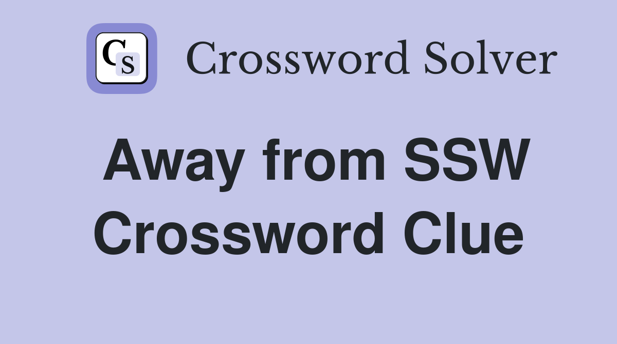 Away from SSW Crossword Clue