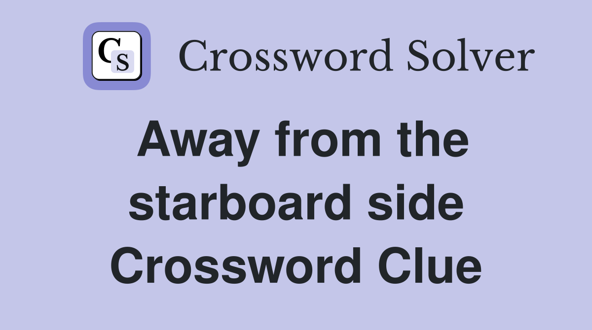 Away from the starboard side Crossword Clue