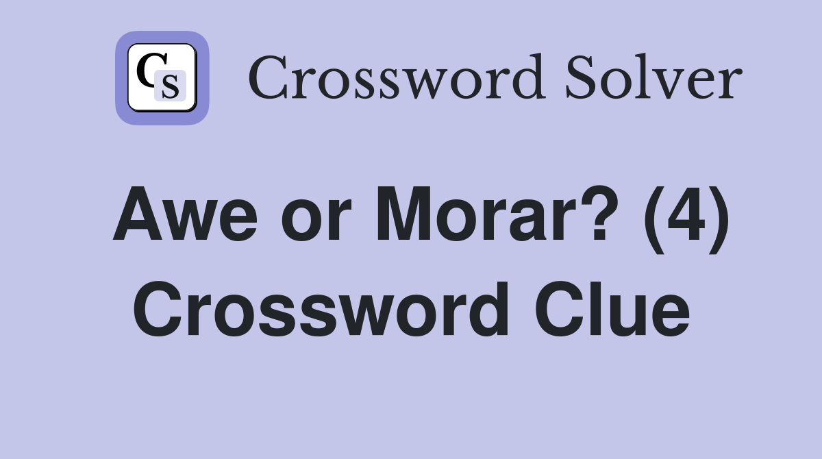 Awe or Morar? (4) Crossword Clue