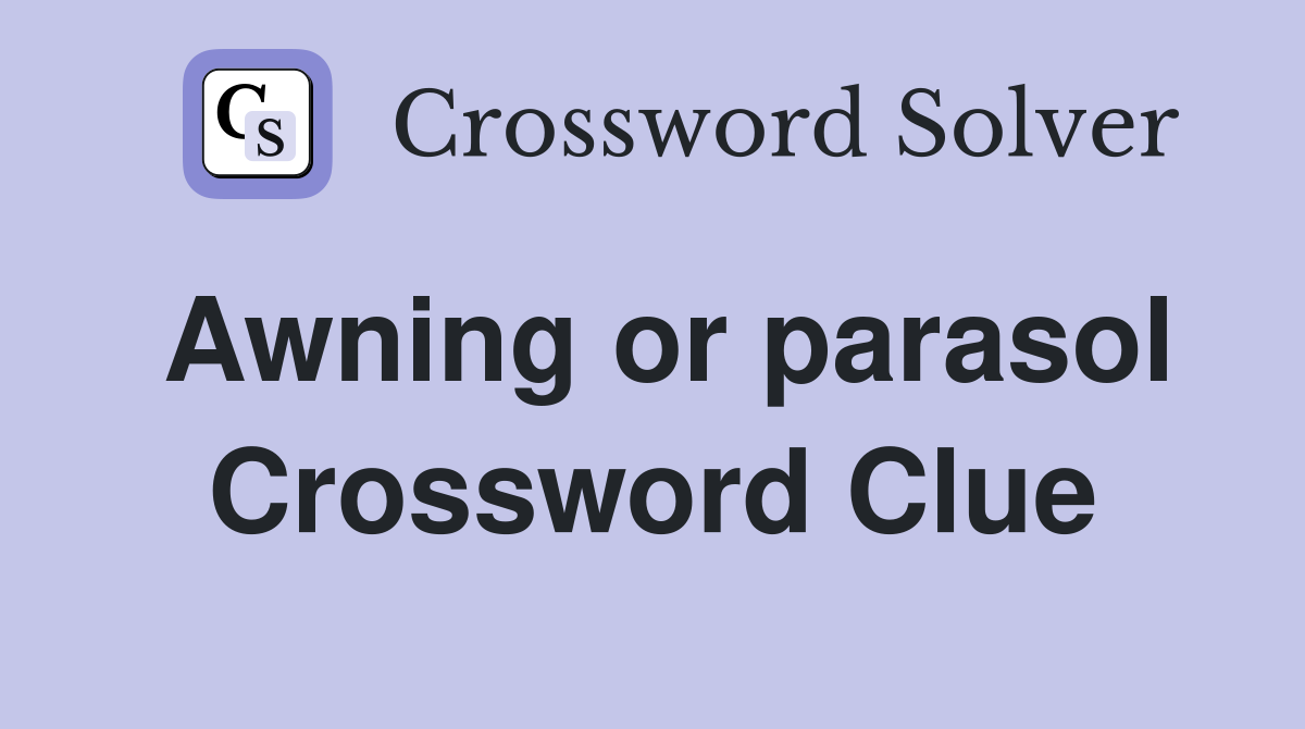Awning or parasol Crossword Clue