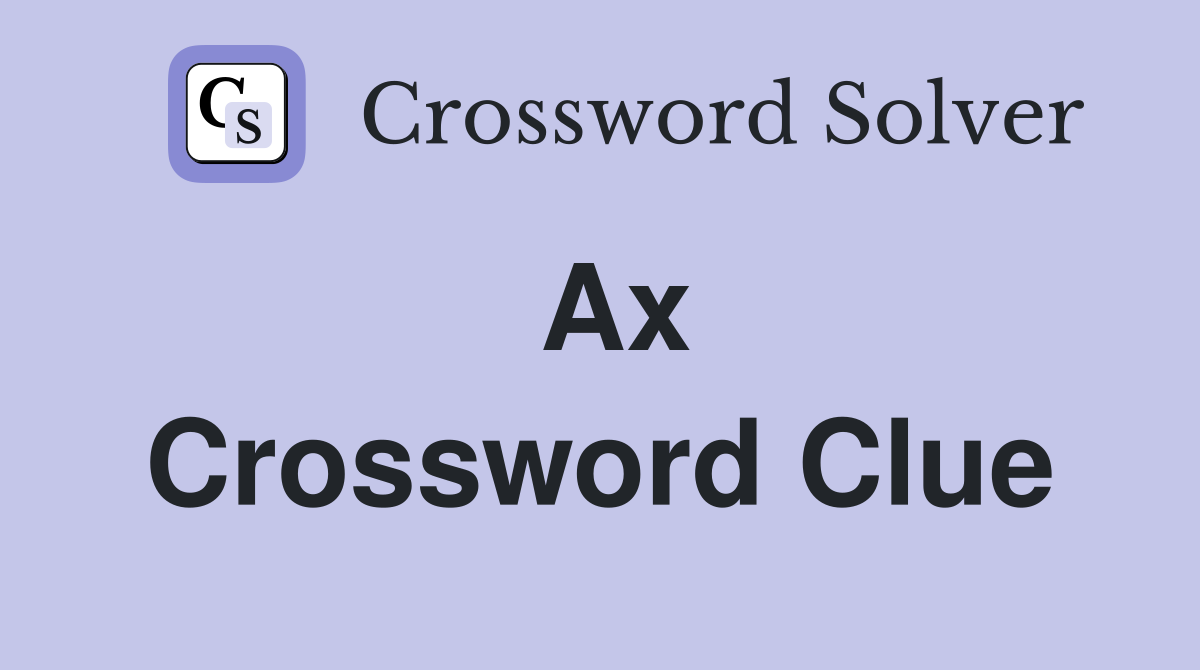 Ax Crossword Clue