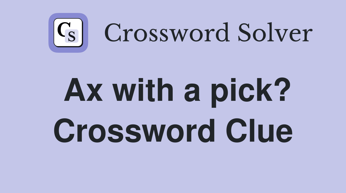 Ax with a pick? Crossword Clue