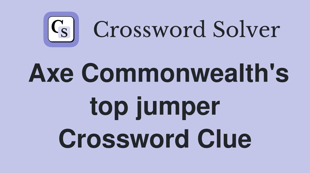 Axe Commonwealth's top jumper Crossword Clue
