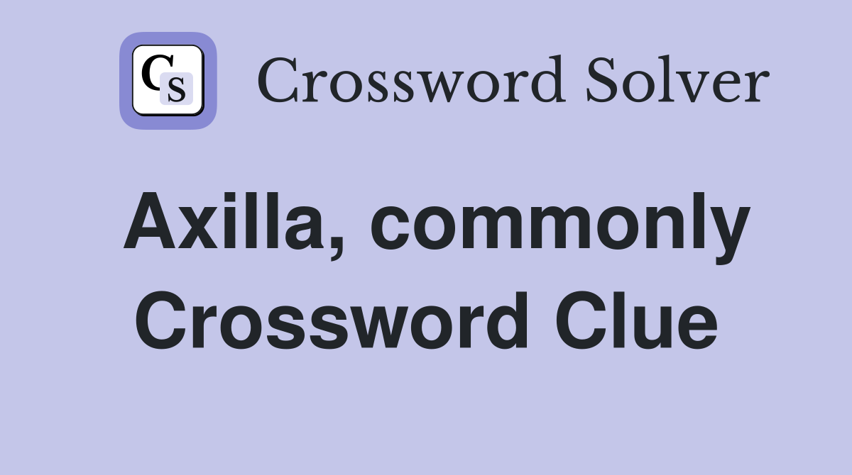 Axilla, commonly Crossword Clue