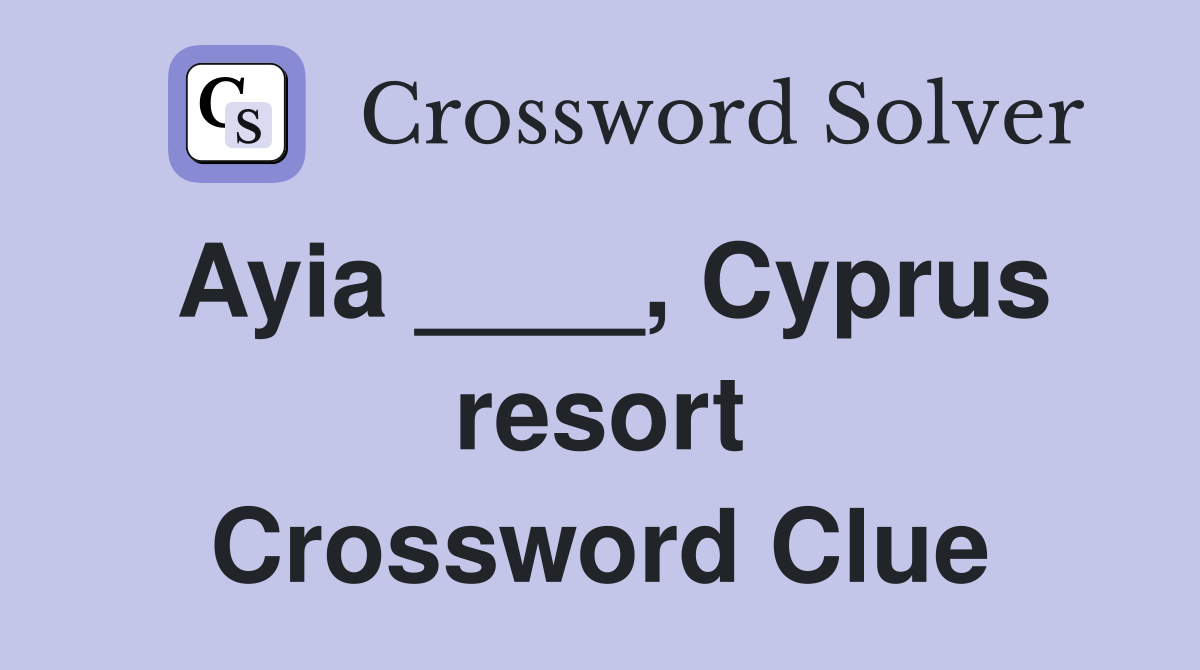 Ayia ____, Cyprus resort Crossword Clue