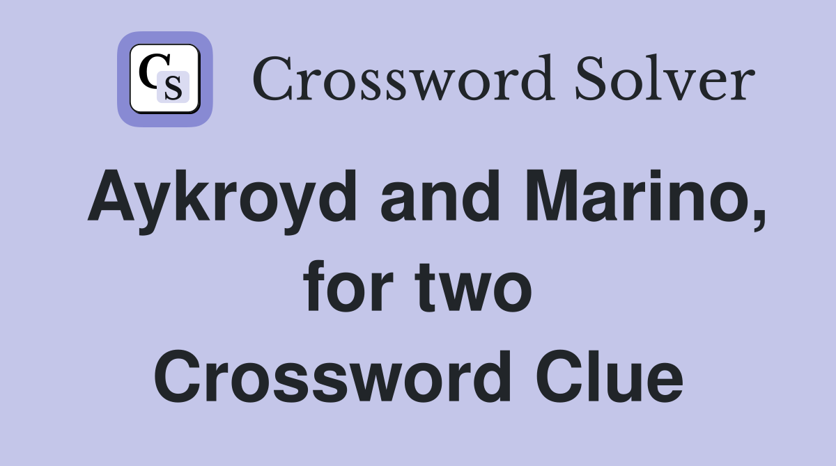 Aykroyd and Marino, for two Crossword Clue