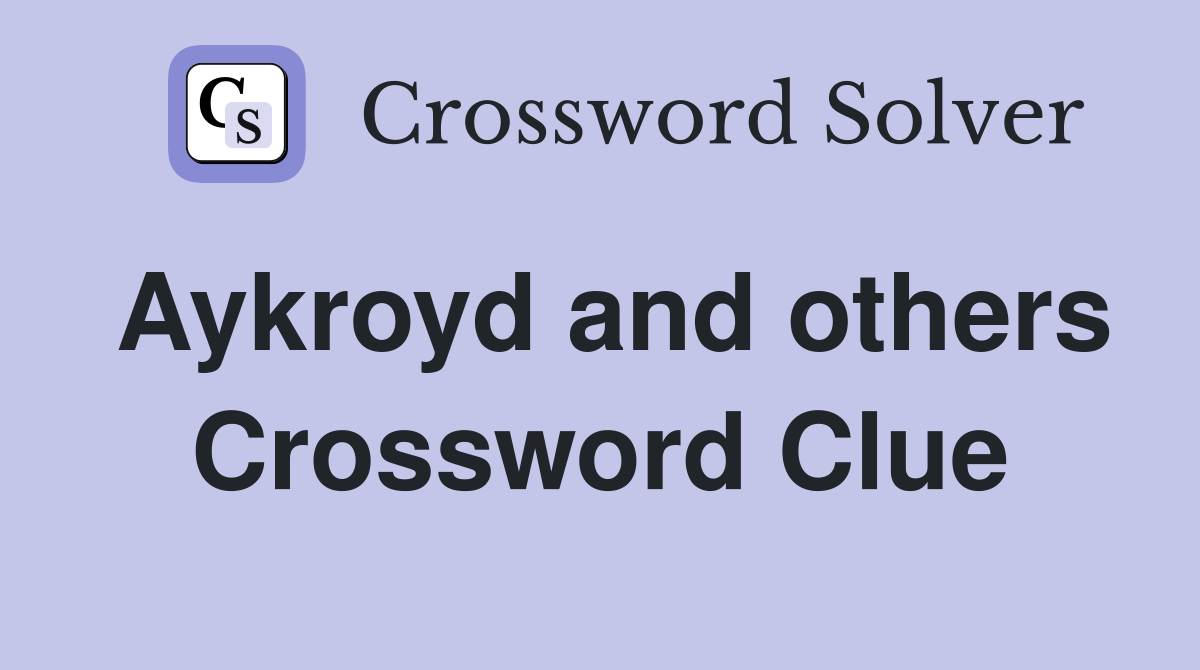 Aykroyd and others Crossword Clue
