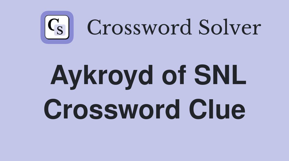 Aykroyd of SNL Crossword Clue