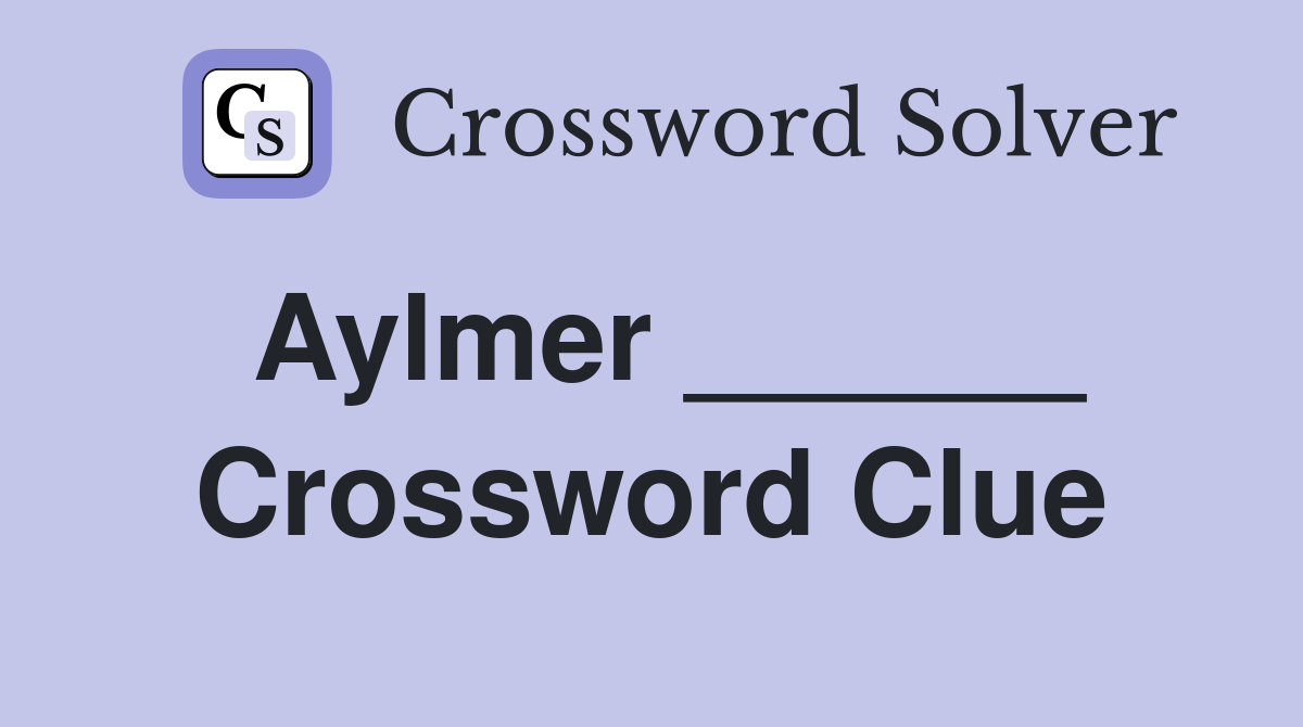 Aylmer ______ Crossword Clue
