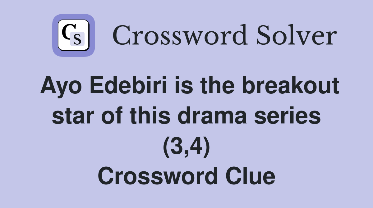 Ayo Edebiri is the breakout star of this drama series (3,4) Crossword Clue